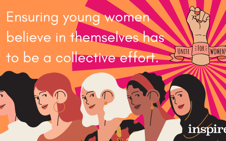 Ensuring young women believe in themselves has to be a collective effort.